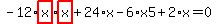 -12%2Ahighlight_red%28+x+%29%2Ahighlight_red%28+x+%29%2B24%2Ax-6%2Ax5%2B2%2Ax=0