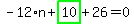 -12%2An%2Bhighlight_green%28+10+%29%2B26=0