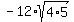 -12%2Asqrt%284%2A5%29