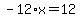 -12%2Ax=12