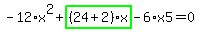 -12%2Ax%5E2%2Bhighlight_green%28+%2824%2B2%29%2Ax+%29-6%2Ax5=0