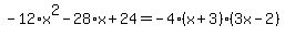 -12%2Ax%5E2-28%2Ax%2B24=-4%28x%2B3%29%283x-2%29
