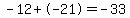 -12%2B-21=-33