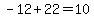 -12%2B22=10