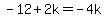 -12%2B2k=-4k