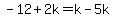 -12%2B2k=k-5k
