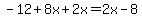 -12%2B8x%2B2x=2x-8