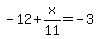 -12%2Bx%2F11=-3