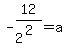 -12%2F2%5E%282%29+=+a