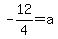 -12%2F4+=+a