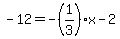 -12=+-%281%2F3%29x-2