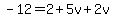 -12=2%2B5v%2B2v
