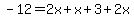 -12=2x%2Bx%2B3%2B2x