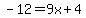 -12=9x%2B4