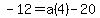 -12=a%284%29-20