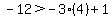 -12%3E-3%284%29%2B1