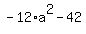 -12+%2A+a%5E2+-42
