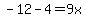 -12-4=9x