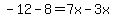 -12-8=7x-3x