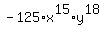 -125%2Ax%5E15%2Ay%5E18