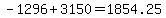 -1296%2B3150=1854.25