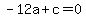 -12a%2Bc=0%7D%7D%0D%0A%7B%7B%7Bc=12a