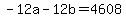 -12a+-+12b+=+4608