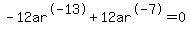 -12ar%5E-13+%2B+12ar%5E-7+=+0