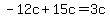 -12c%2B15c=3c