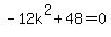 -12k%5E2%2B48=0