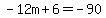 -12m%2B6=-90