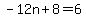 -12n%2B8=6