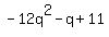 -12q%5E2+-+q+%2B+11