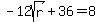 -12sqrt%28r%29%2B36=8