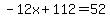-12x%2B112=52