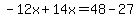 -12x%2B14x=48-27