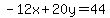 -12x%2B20y=44