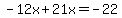 -12x%2B21x=-22