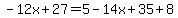 -12x%2B27=5-14x%2B35%2B8
