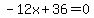 -12x%2B36=0