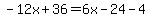 -12x%2B36=6x-24-4
