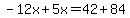 -12x%2B5x=42%2B84