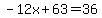-12x%2B63=36