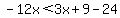 -12x%3C3x%2B9-24