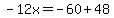 -12x=-60%2B48