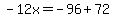 -12x=-96%2B72