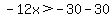 -12x%3E-30-30