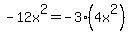 -12x%5E2+=+-3%284x%5E2%29