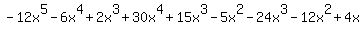 -12x%5E5-6x%5E4%2B2x%5E3%2B30x%5E4%2B15x%5E3-5x%5E2-24x%5E3-12x%5E2%2B4x