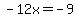 -12x+=+-9